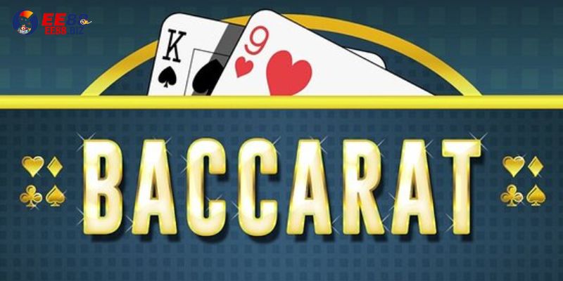 Baccarat EE88 là game cược hàng đầu thị trường thời điểm hiện tại