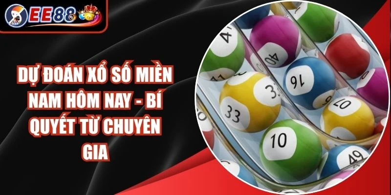 Dự Đoán Xổ Số Miền Nam Hôm Nay